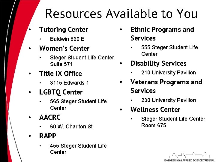 Resources Available to You • Tutoring Center • • 555 Steger Student Life Center