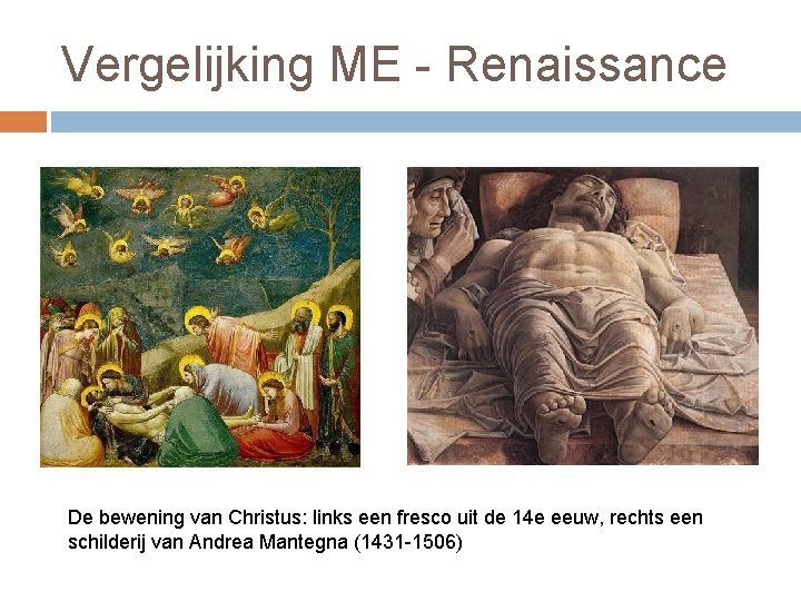 Vergelijking ME - Renaissance De bewening van Christus: links een fresco uit de 14