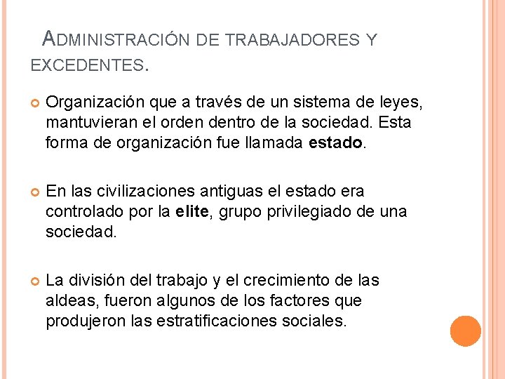 ADMINISTRACIÓN DE TRABAJADORES Y EXCEDENTES. Organización que a través de un sistema de leyes,