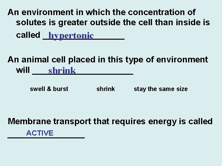 An environment in which the concentration of solutes is greater outside the cell than