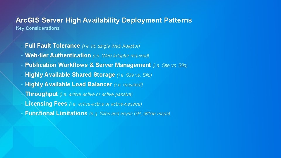 Arc. GIS Server High Availability Deployment Patterns Key Considerations • Full Fault Tolerance (i.