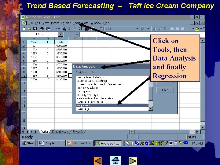 Trend Based Forecasting – Taft Ice Cream Company Click on Tools, then Data Analysis