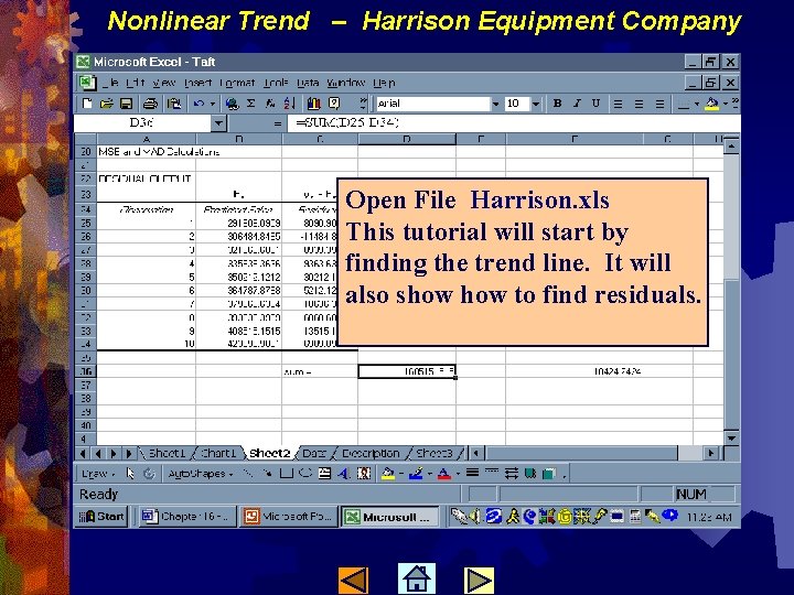 Nonlinear Trend – Harrison Equipment Company Open File Harrison. xls This tutorial will start