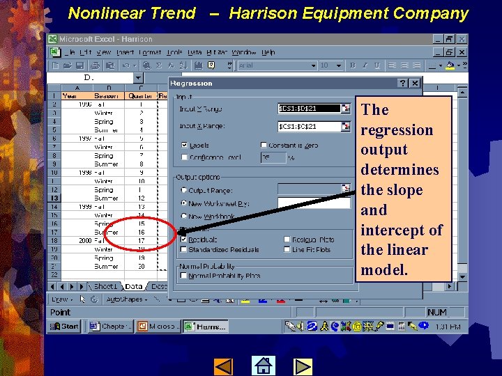 Nonlinear Trend – Harrison Equipment Company The regression output determines the slope and intercept