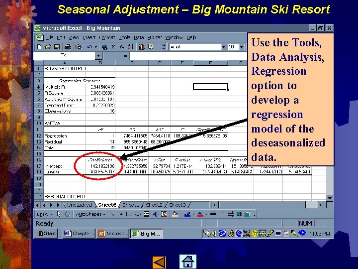 Seasonal Adjustment – Big Mountain Ski Resort Use the Tools, Data Analysis, Regression option