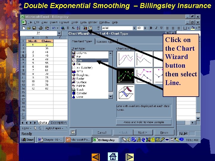 Double Exponential Smoothing – Billingsley Insurance Click on the Chart Wizard button then select