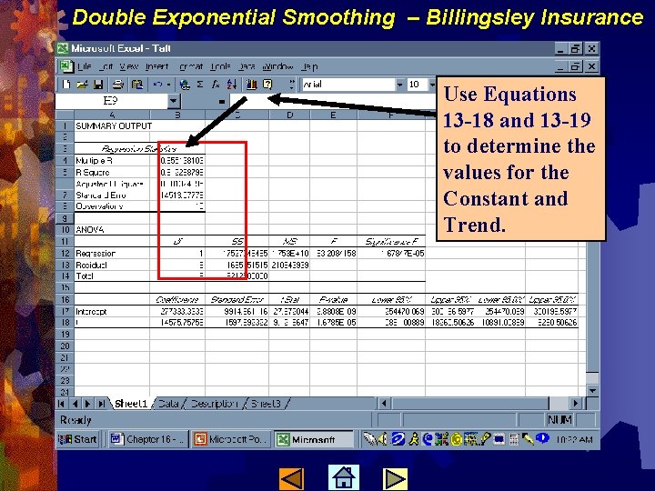 Double Exponential Smoothing – Billingsley Insurance Use Equations 13 -18 and 13 -19 to