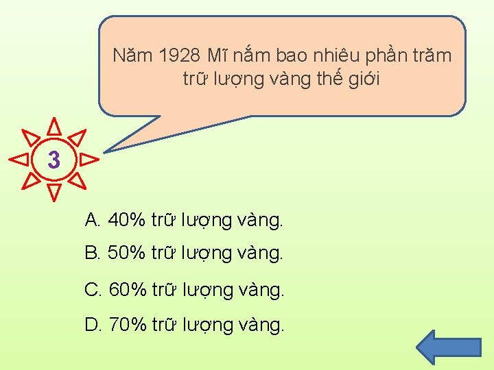 Năm 1928 Mĩ nắm bao nhiêu phần trăm trữ lượng vàng thế giới 3