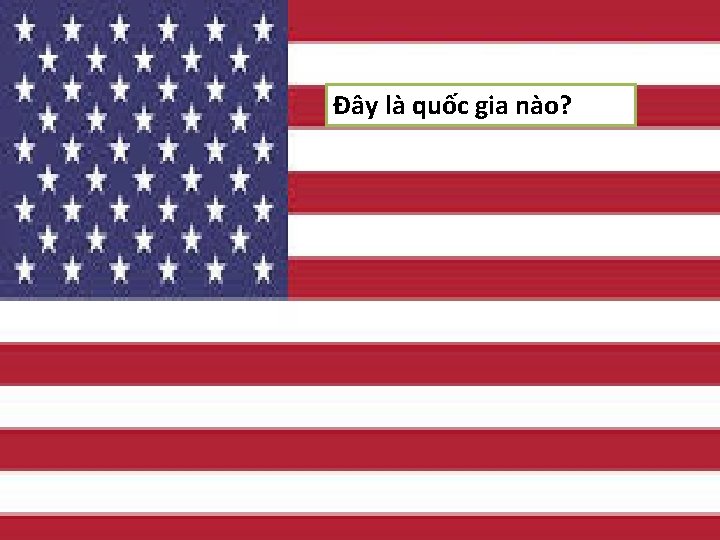 Đây là quốc gia nào? 