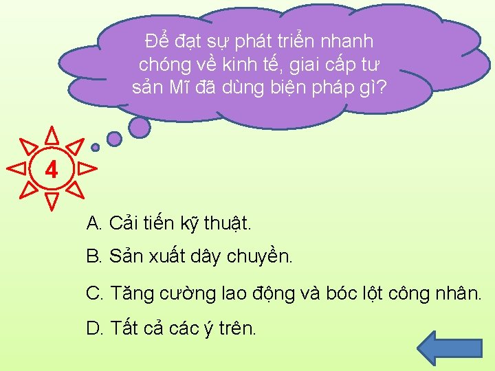 Để đạt sự phát triển nhanh chóng về kinh tế, giai cấp tư sản