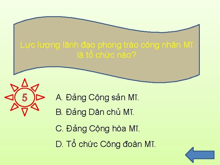 Lực lượng lãnh đạo phong trào công nhân Mĩ là tổ chức nào? 5