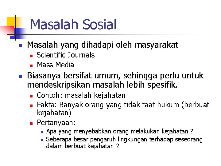 Masalah Sosial n Masalah yang dihadapi oleh masyarakat n n n Scientific Journals Mass