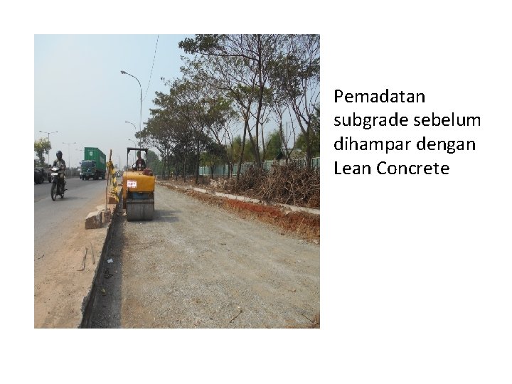 Pemadatan subgrade sebelum dihampar dengan Lean Concrete 