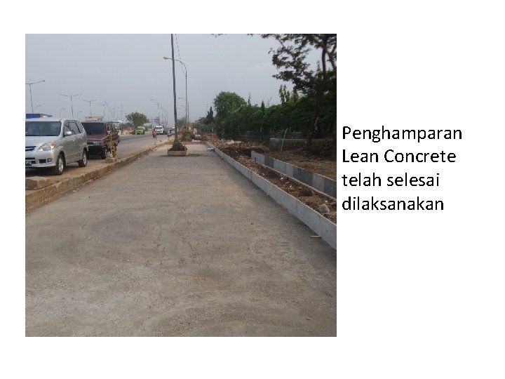 Penghamparan Lean Concrete telah selesai dilaksanakan 