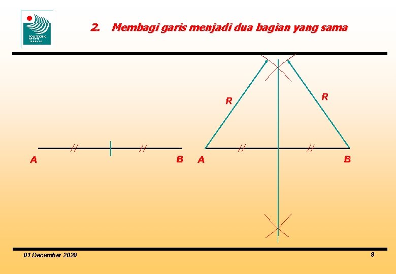 2. Membagi garis menjadi dua bagian yang sama R A 01 December 2020 B
