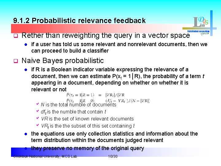 9. 1. 2 Probabilistic relevance feedback q Rether than reweighting the query in a