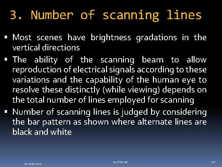 3. Number of scanning lines Most scenes have brightness gradations in the vertical directions