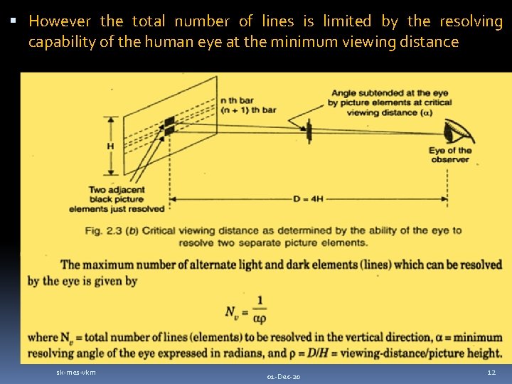  However the total number of lines is limited by the resolving capability of