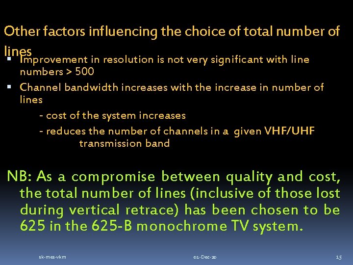 Other factors influencing the choice of total number of lines Improvement in resolution is