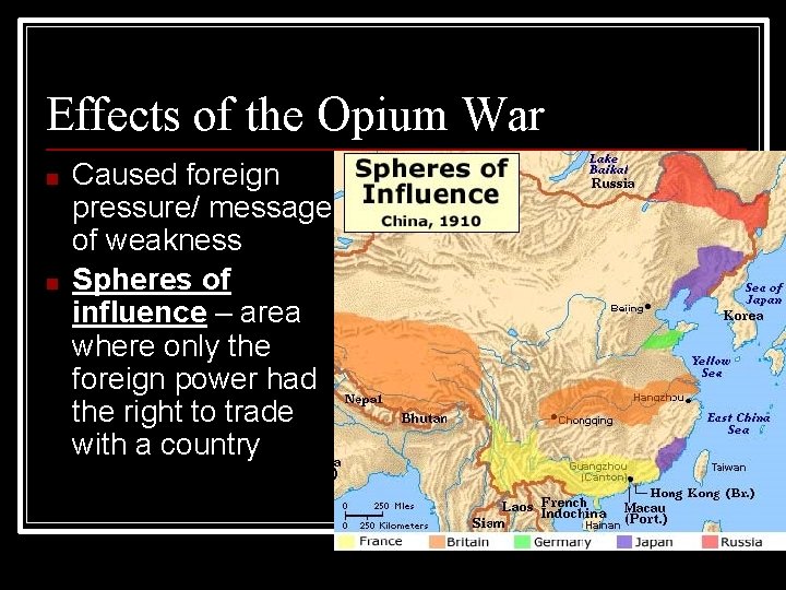 Effects of the Opium War ■ ■ Caused foreign pressure/ message of weakness Spheres