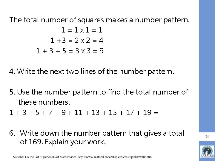 The total number of squares makes a number pattern. 1=1 x 1=1 1 +3