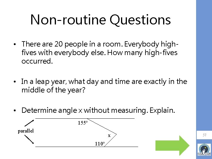 Non-routine Questions • There are 20 people in a room. Everybody highfives with everybody