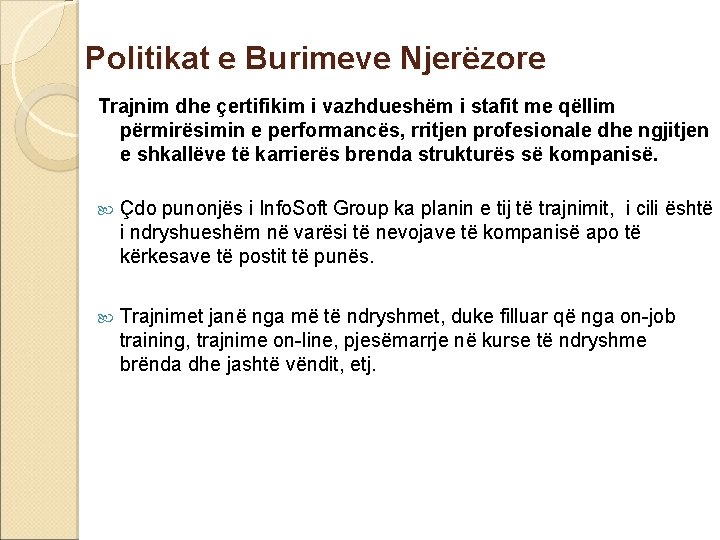 Politikat e Burimeve Njerëzore Trajnim dhe çertifikim i vazhdueshëm i stafit me qëllim përmirësimin