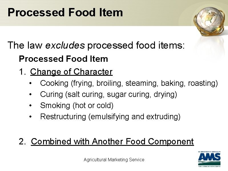 Processed Food Item The law excludes processed food items: Processed Food Item 1. Change