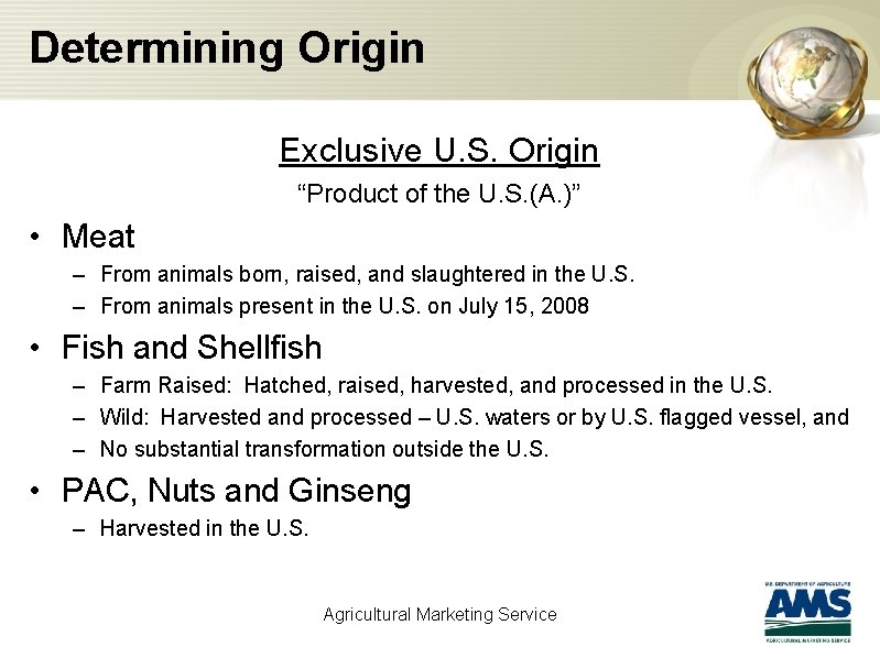 Determining Origin Exclusive U. S. Origin “Product of the U. S. (A. )” •