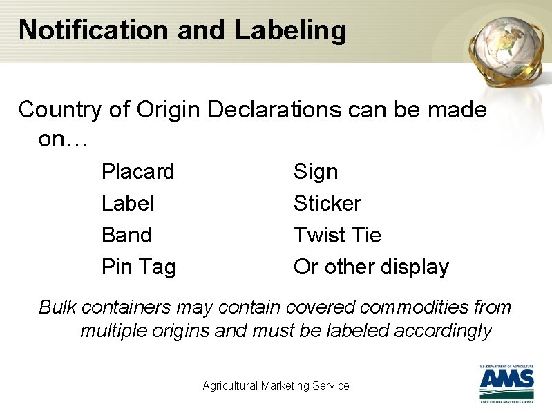 Notification and Labeling Country of Origin Declarations can be made on… Placard Label Band