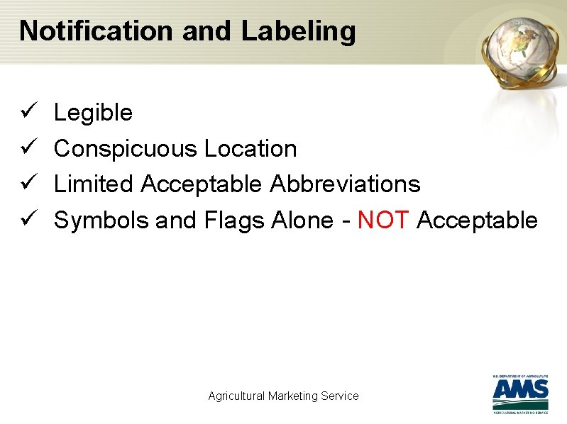 Notification and Labeling ü ü Legible Conspicuous Location Limited Acceptable Abbreviations Symbols and Flags