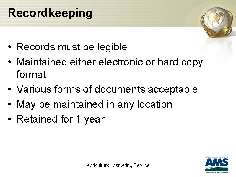 Recordkeeping • Records must be legible • Maintained either electronic or hard copy format