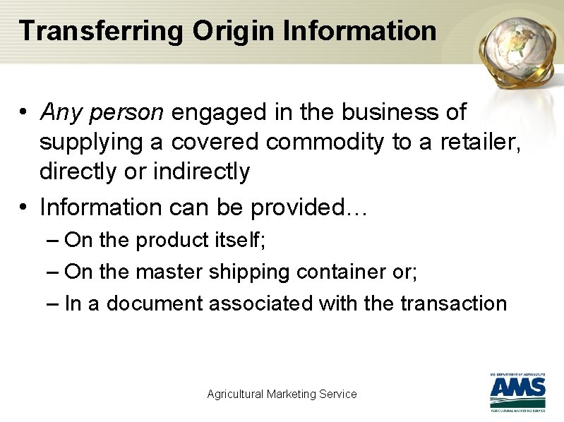 Transferring Origin Information • Any person engaged in the business of supplying a covered