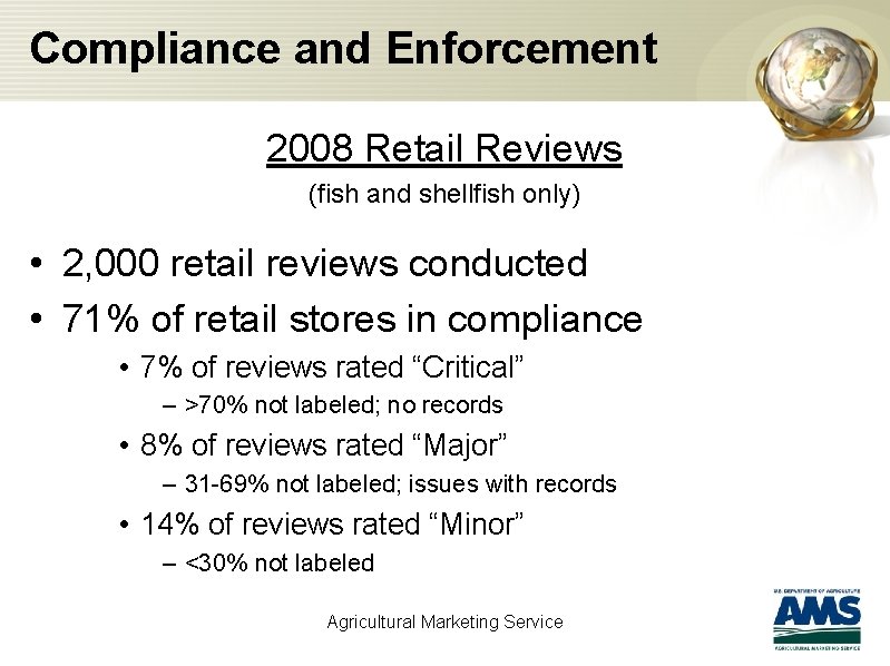 Compliance and Enforcement 2008 Retail Reviews (fish and shellfish only) • 2, 000 retail