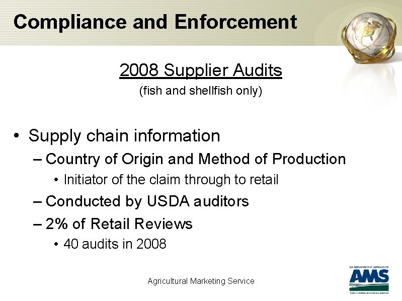 Compliance and Enforcement 2008 Supplier Audits (fish and shellfish only) • Supply chain information