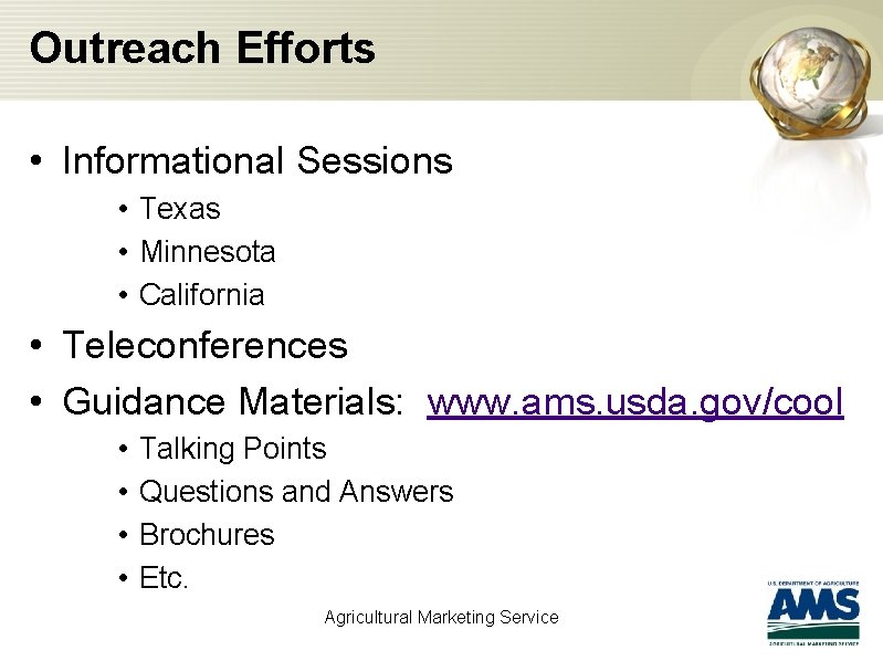 Outreach Efforts • Informational Sessions • Texas • Minnesota • California • Teleconferences •