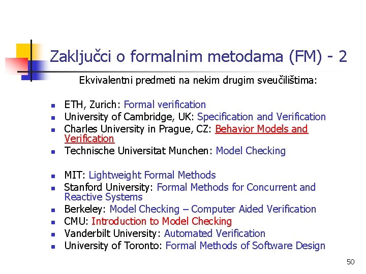 Zaključci o formalnim metodama (FM) - 2 Ekvivalentni predmeti na nekim drugim sveučilištima: n