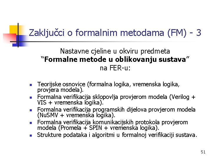 Zaključci o formalnim metodama (FM) - 3 Nastavne cjeline u okviru predmeta “Formalne metode