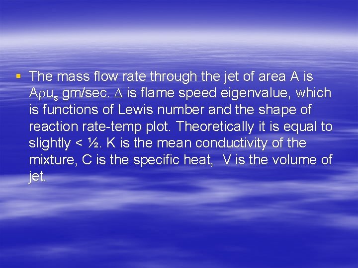 § The mass flow rate through the jet of area A is A us