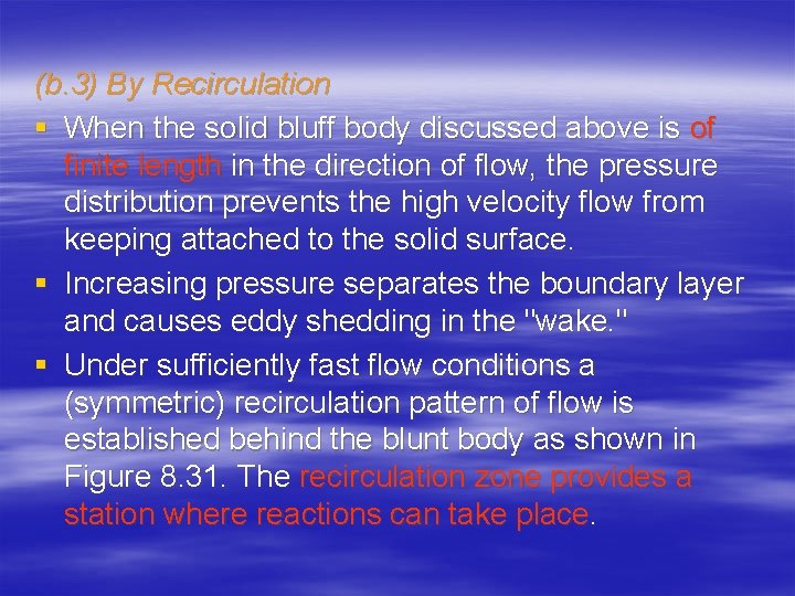 (b. 3) By Recirculation § When the solid bluff body discussed above is of