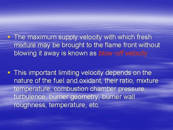 § The maximum supply velocity with which fresh mixture may be brought to the