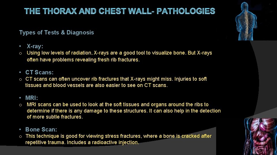THE THORAX AND CHEST WALL- PATHOLOGIES Types of Tests & Diagnosis • X-ray: o