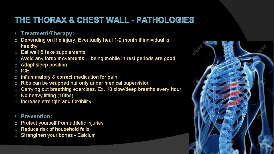 THE THORAX & CHEST WALL - PATHOLOGIES • Treatment/Therapy: o Depending on the injury: