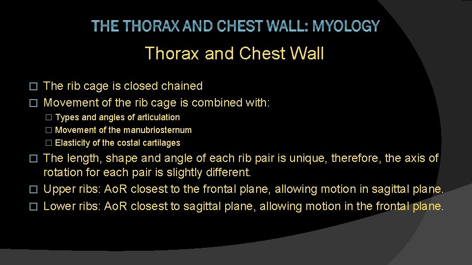 Thorax and Chest Wall The rib cage is closed chained � Movement of the