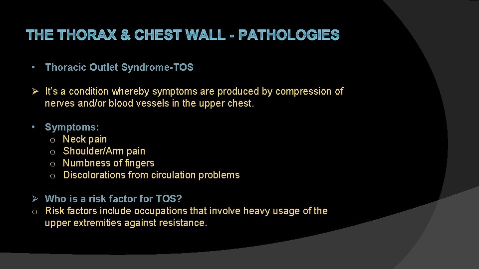 THE THORAX & CHEST WALL - PATHOLOGIES • Thoracic Outlet Syndrome-TOS Ø It’s a