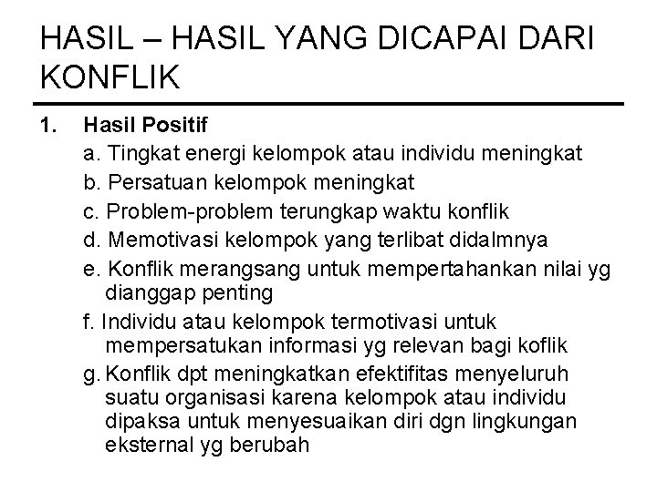 HASIL – HASIL YANG DICAPAI DARI KONFLIK 1. Hasil Positif a. Tingkat energi kelompok