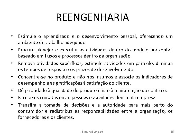 REENGENHARIA • Estimule o aprendizado e o desenvolvimento pessoal, oferecendo um ambiente de trabalho