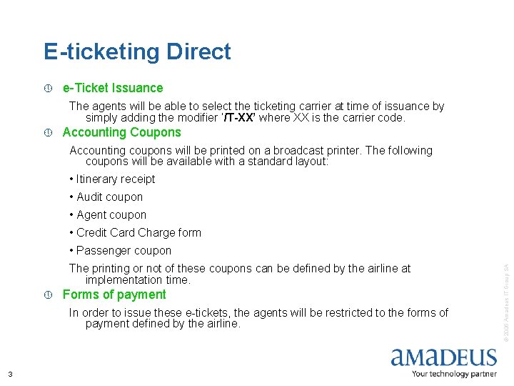 E-ticketing Direct » e-Ticket Issuance The agents will be able to select the ticketing