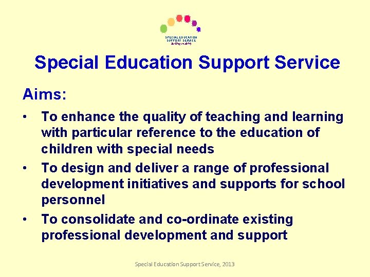 SPECIAL EDUCATION SUPPORT SERVICE building on ability Special Education Support Service Aims: • •