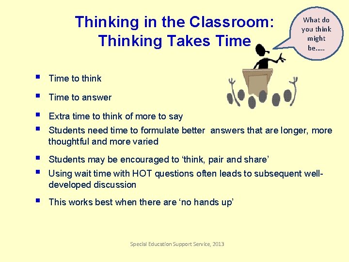 Thinking in the Classroom: Thinking Takes Time § § Time to think § §